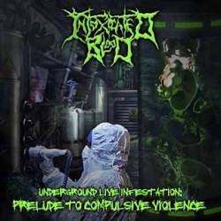 Intoxicated Blood : Underground Live Infestation: Prelude to Compulsive Violence